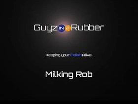 Guyzin2rubber, Milking Rob hot indian twink gay porn
